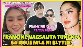 FRANCINE DIAZ NAGSALITA NA TUNGKOL SA ISSUE NILA NI BLYTHE  FRANSETH LATEST UPDATE [upl. by Shaylyn]