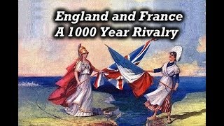 England and France  1000 Years of Rivalry [upl. by Erin]