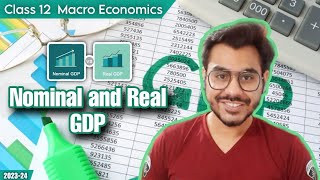 NOMINAL and REAL GDP  Economics Class 12  2024 [upl. by Noyk]