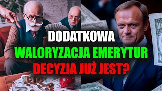 Dodatkowa waloryzacja emerytur i rent Decyzja rządu już dziś [upl. by Fabrice830]