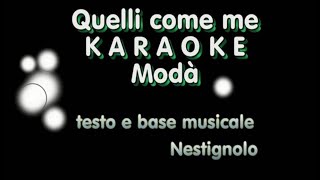 KARAOKE Quelli come me  Modà [upl. by Freedman65]