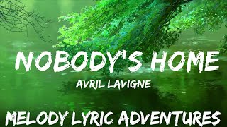 Avril Lavigne  Nobodys Home Lyrics  25mins  Feeling your music [upl. by Akired]