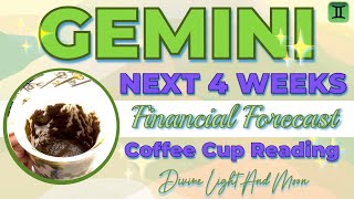 GEMINI ♊︎ “YOU WILL RECEIVE GREAT WEALTH Wishes Fulfilled” NEXT 4 WEEKS • Coffee Cup Reading ☕︎ [upl. by Vadnee855]