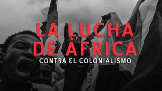 La lucha de África contra el colonialismo francés [upl. by Groark]