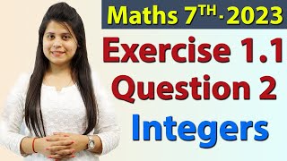 Q 2 Ex 11  Integers  Chapter 1  Maths Class 7th  NCERT New Syllabus 2023 CBSE [upl. by Nahsar]