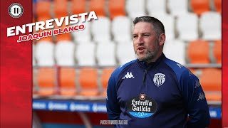 Entrevista a Joaquín Blanco entrenador del CD Lugo Femenino [upl. by Ettevroc440]