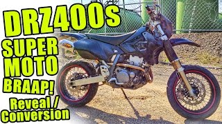 SUPERMOTO REVEAL DRZ400 CONVERSION [upl. by Hu]