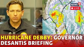 Debby Hurricane News LIVE  Florida Governor Ron DeSantis Speaks On Debby Hurricane  N18G  Live [upl. by Limak]