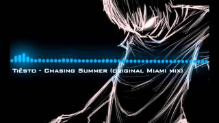 Tiësto  Chasing Summer Original Miami Mix [upl. by Sanders]