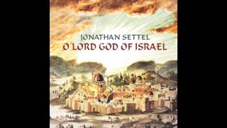 Arise My Love  Jonathan Settel  O Lord God of Israel [upl. by Ordnas]