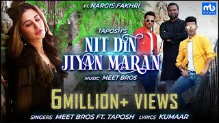 Nit Din Jiyan Maran  Official Video  Nargis Fakhri  Meet Bros Ft Taposh  Kumaar  EID SPECIAL [upl. by Knowland]