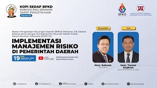 KOPI SEDAP BPKD Pemprov DKI Jakarta amp KASP IAI  Implementasi Manajemen Risiko di Pemerintah Daerah [upl. by Uyr]