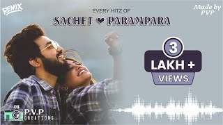 300k views  Sachet ❤️ Parampara  All hit songs MASHUP  By PVP CREATIONS [upl. by Lyrac]