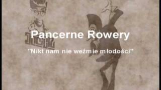 Pancerne Rowery  Nikt nam nie weźmie młodości [upl. by Anrahs]