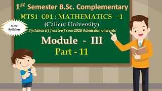 1st Semester BSc Complementary Mathematics  Module  III  Part  11  Calicut University [upl. by Anicnarf]