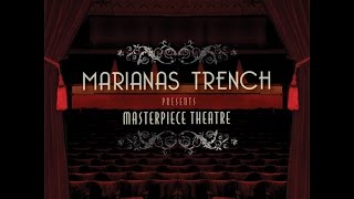 Marianas Trench  Masterpiece Theatre  Full Album [upl. by Gamin663]