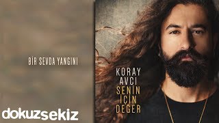 Koray Avcı  Bir Sevda Yangını Official Audio [upl. by Neelloc]