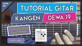 Tutorial Gitar KANGEN  DEWA 19 PETIKAN DAN GENJRENGAN [upl. by Bicknell624]