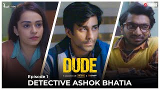 DUDE  EP 01 Detective Ashok Bhatia  Ambrish Verma Apoorva Arora Chote Miyan  Web Series [upl. by Bevers]