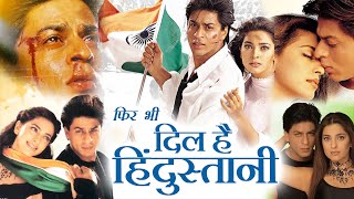 Phir Bhi Dil Hai Hindustani Full Movie  Shah Rukh Khan  Juhi Chawla  Review amp Facts [upl. by Sidalg569]