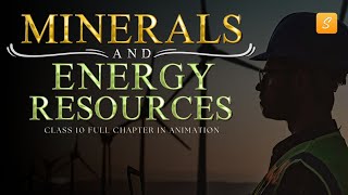 Minerals and Energy Resources class 10 full chapter Animation  Class 10 Geography Chapter 5 CBSE [upl. by Dom]