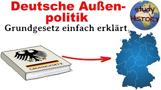 Deutsche Außenpolitik im Grundgesetz I Verfassungsrechtliche Vorgaben der Außenpolitik [upl. by Melena54]