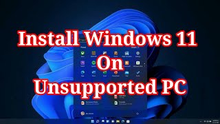 Install WINDOWS 11 On UNSUPPORTED PCHardware By Bypassing All The Requirements [upl. by Eibbob]