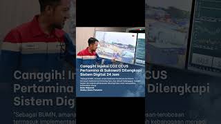 Canggih Injeksi C02 CCUS Pertamina di Sukowati Dilengkapi Sistem Digital 24 Jam [upl. by Holli794]