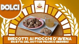 Biscotti ai fiocchi dAvena quotRicetta del Dottor Franco Berrinoquot [upl. by Uok]