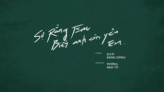 JUUN D  SỢ RẰNG EM BIẾT ANH CÒN YÊU EM Lofi Version by Freak D  Lyric video [upl. by Ayatnahs]