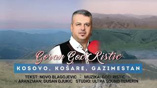 Goran Goci Ristic  Kosovo Košare Gazimestan Official Audio 2023 [upl. by Kcuhc]