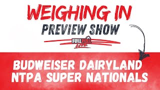 Weighing In Preview Show LINEUP REVEAL Budweiser Dairyland NTPA Super Nationals [upl. by Kaczer588]