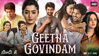 Geetha Govindam Full Movie In Hindi Dubbed  Vijay Deverakonda  Rashmika Mandanna  Review amp Facts [upl. by Adnawyt]