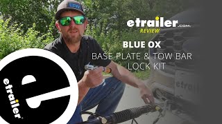 etrailer  Blue Ox Base Plate and Tow Bar Lock Kit The Breakdown [upl. by Allerym882]