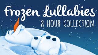 Frozen Lullabies To Get To Sleep 2021  8 Hours Of Soothing Lullaby Renditions [upl. by Nodnorb]