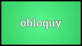 Obloquy Meaning [upl. by Nirtiak]