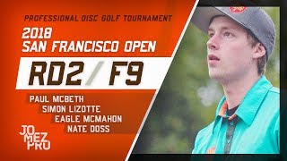 2018 San Francisco Open  Rd2 F9 MPO  McBeth Lizotte McMahon Doss [upl. by Patterson242]