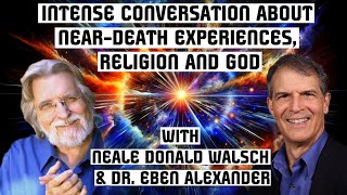 NearDeath Experiences Religion amp God with Neale Donald Walsch amp Eben Alexander [upl. by Hilliard]