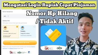 Mengatasi Login Rupiah Cepat Pinjaman Nomor Hp Hilang  Tidak Aktif [upl. by Ahsiele]