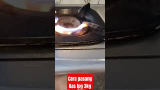 cara pasang gas lpg 3kg shorts gaslpg [upl. by Tisbe]