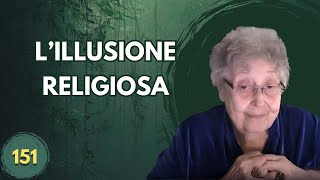 LILLUSIONE RELIGIOSA 151 [upl. by Timus]