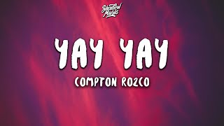 Compton Ro2co  Yay Yay Lyrics  Adrians Kickback TikTok Song [upl. by Timmi]