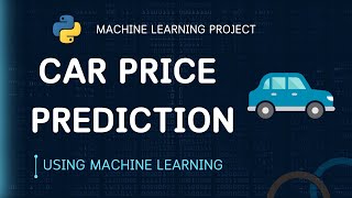 Car Price Prediction Using Machine Learning [upl. by Gotthard]