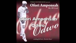 Ofori Amponsah  Odwo [upl. by Ainollopa200]