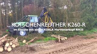 KOTSCHENREUTHER K260R im Einsatz mit einem KESLA Harvesterkopf RH25 [upl. by Nolyk]