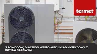 5 powodów dlaczego warto mieć układ hybrydowy z kotłem gazowym [upl. by Rehpotsirhc983]