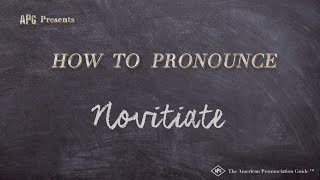 How to Pronounce Novitiate Real Life Examples [upl. by Girhiny]