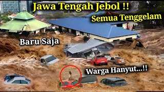 JAWA TENGAH JEBOL  WARGA HISTERIS Detik² Banjir Bandang Dahsyat Pekalongan Semua Pada Hanyut [upl. by Ahseneuq925]