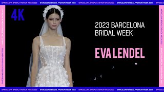 Barcelona Bridal Week 2023 EVA LENDEL4K [upl. by Aires]