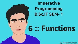 6  Functions  Imperative ProgrammingIP Tutorial  BSc IT [upl. by Ainek35]